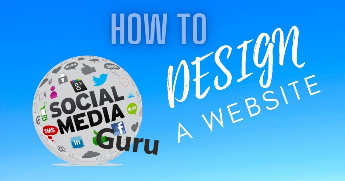 how to design a website,website design,web design, Social Media Guru